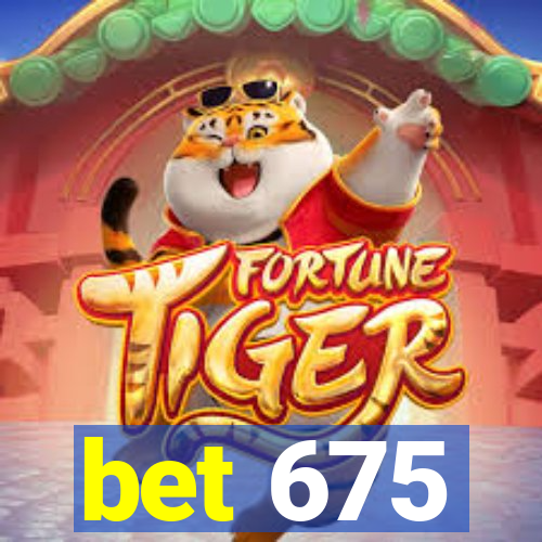 bet 675