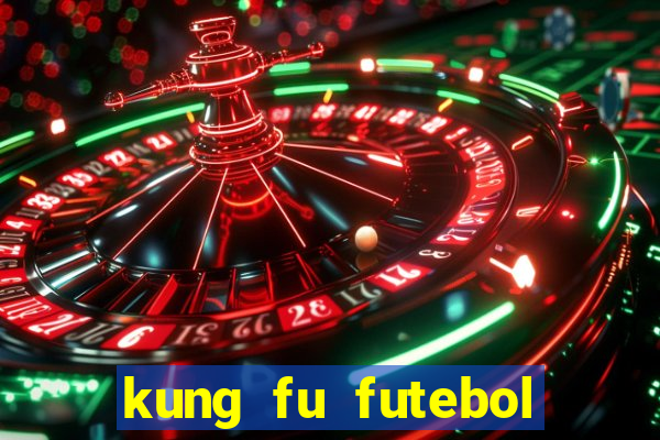 kung fu futebol clube download