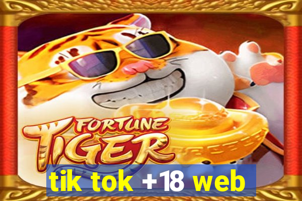 tik tok +18 web