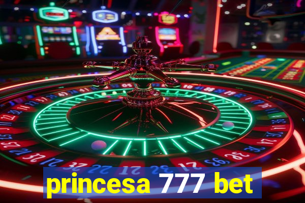 princesa 777 bet