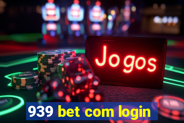 939 bet com login