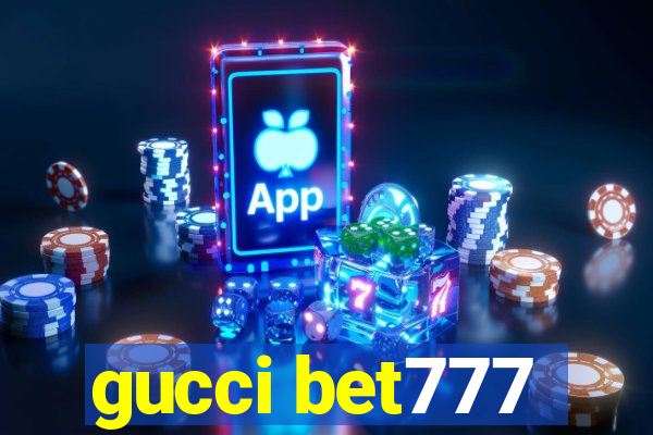 gucci bet777