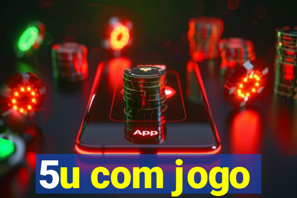 5u com jogo