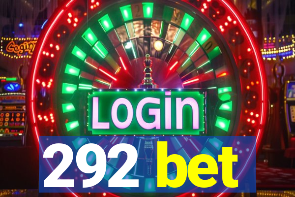 292 bet