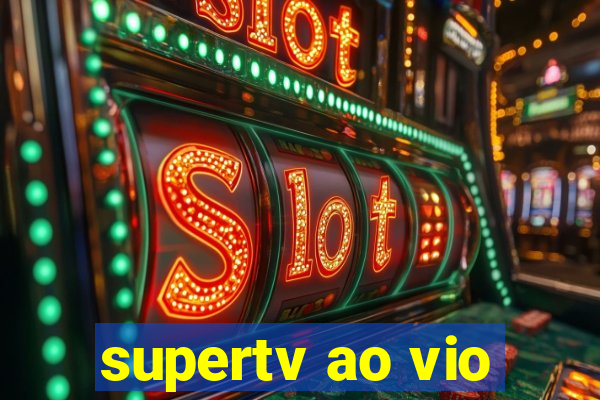 supertv ao vio