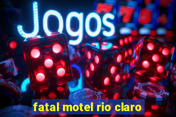 fatal motel rio claro