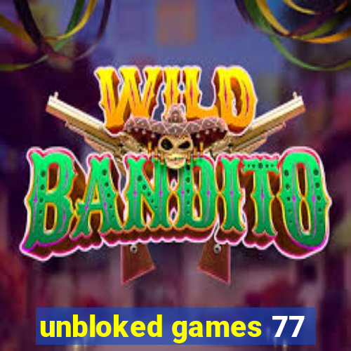 unbloked games 77