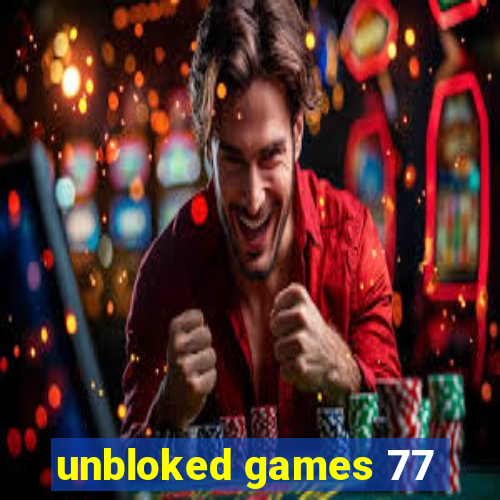 unbloked games 77