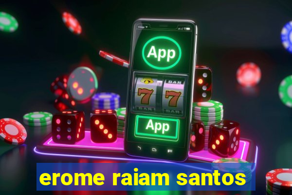 erome raiam santos