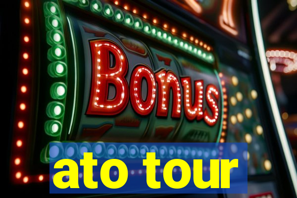 ato tour