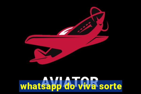 whatsapp do viva sorte