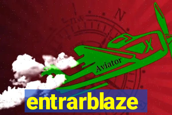 entrarblaze