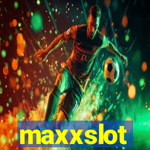 maxxslot