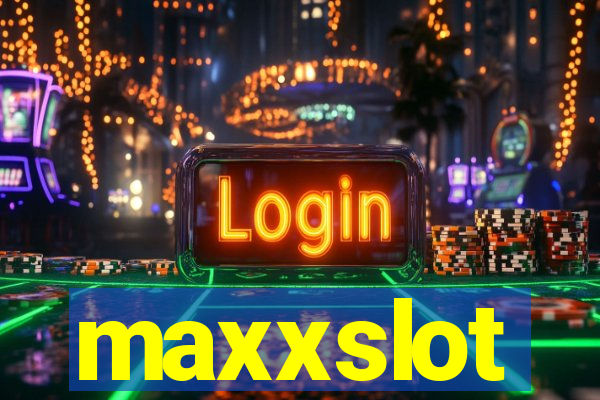 maxxslot