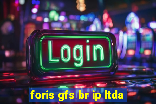 foris gfs br ip ltda