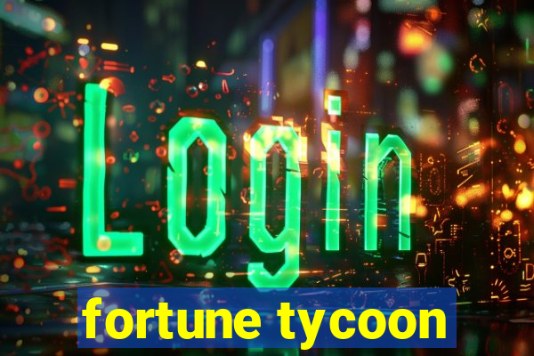 fortune tycoon