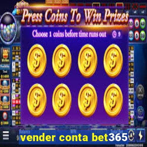 vender conta bet365