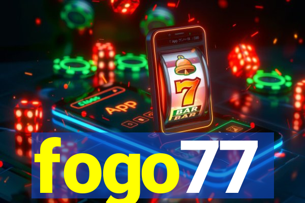 fogo77