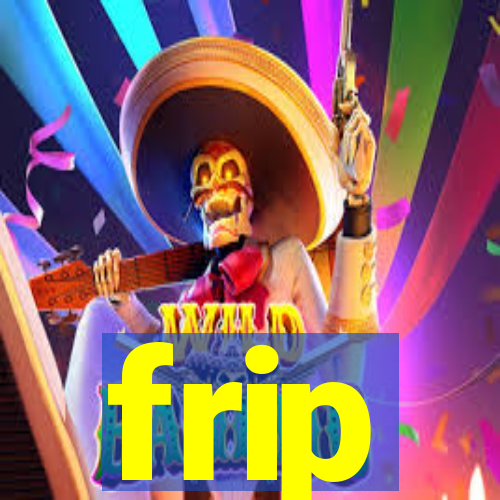 frip