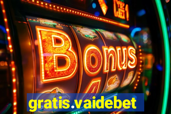 gratis.vaidebet