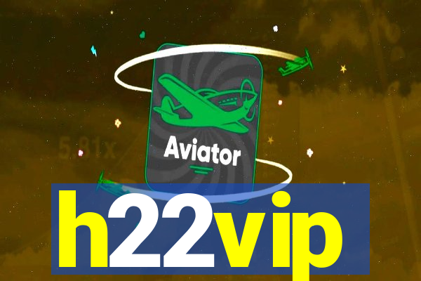 h22vip