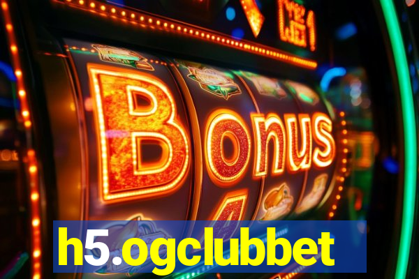 h5.ogclubbet