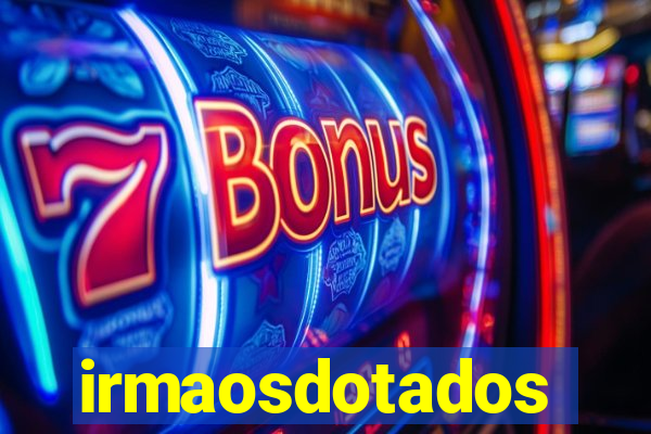 irmaosdotados