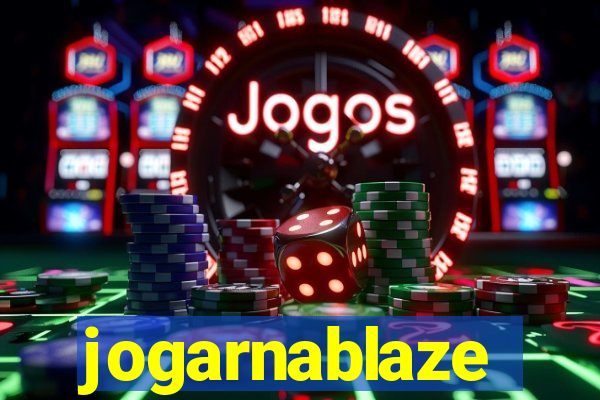 jogarnablaze