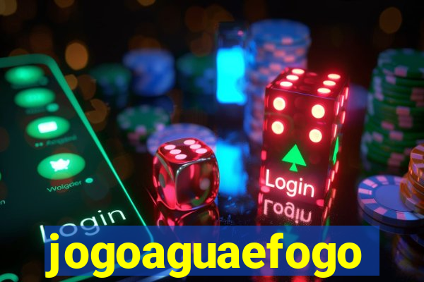 jogoaguaefogo