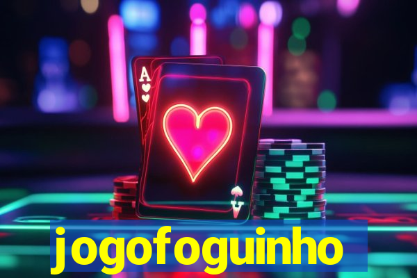 jogofoguinho