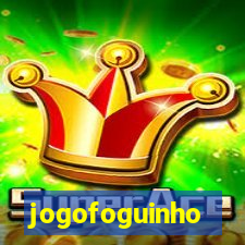 jogofoguinho