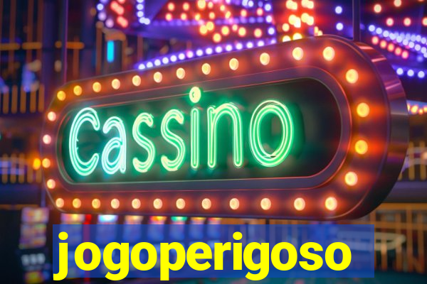 jogoperigoso