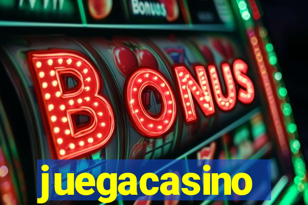 juegacasino