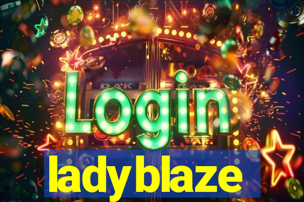 ladyblaze