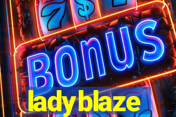 ladyblaze