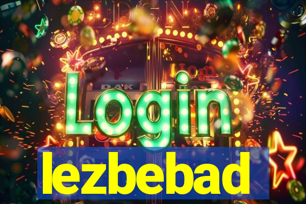 lezbebad