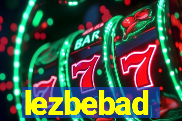 lezbebad