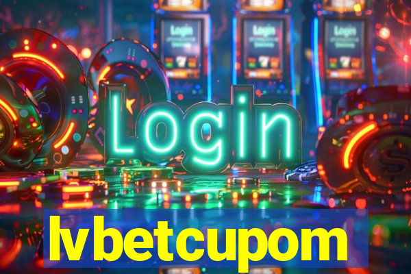 lvbetcupom