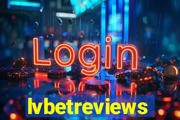 lvbetreviews