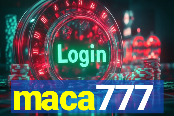 maca777