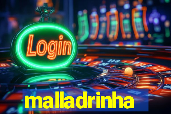 malladrinha