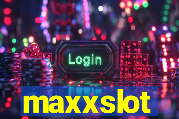 maxxslot