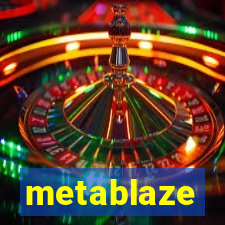 metablaze