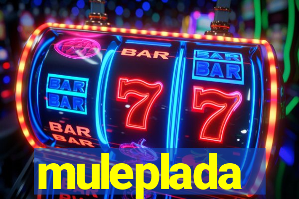 muleplada