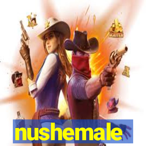 nushemale