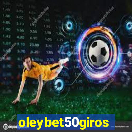 oleybet50giros