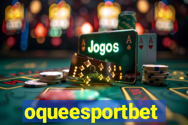 oqueesportbet