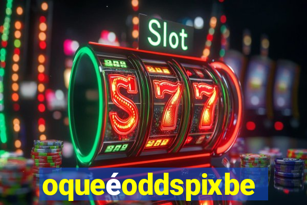 oqueéoddspixbet