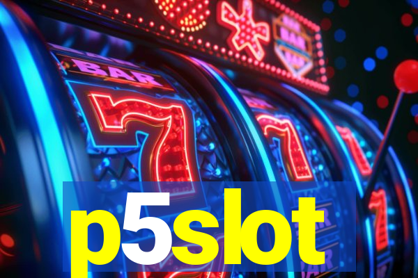 p5slot