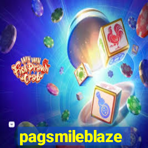 pagsmileblaze